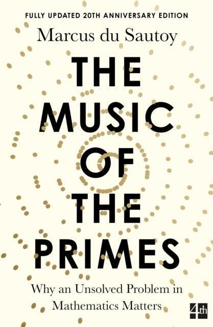 The Music of the Primes : Why an Unsolved Problem in Mathematics Matters - The Cleeve Bookshop