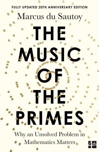 The Music of the Primes : Why an Unsolved Problem in Mathematics Matters - 9781841155807