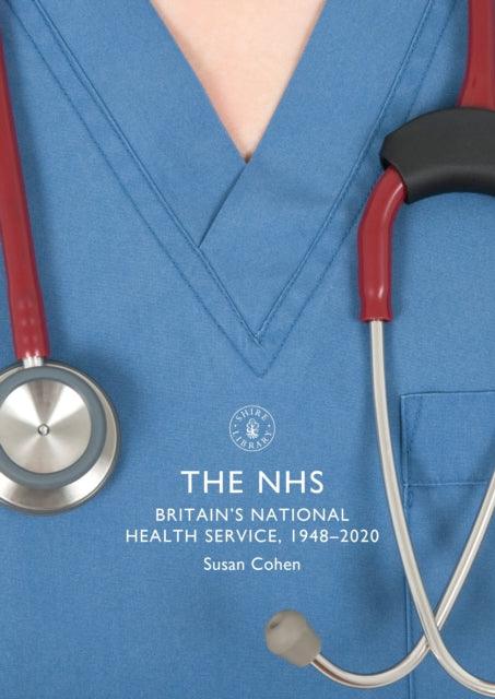 The NHS : Britain's National Health Service, 1948-2020 - 9781784424824