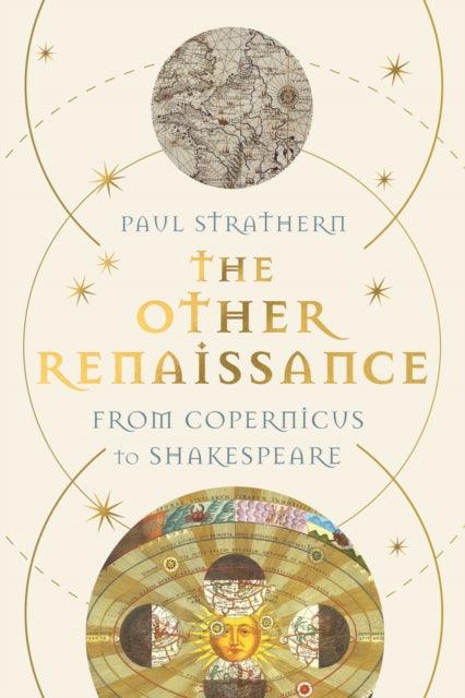 The Other Renaissance : From Copernicus to Shakespeare - 9781838955137