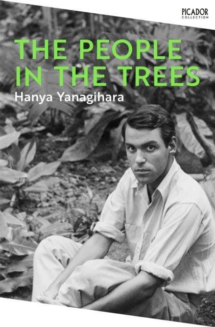 The People in the Trees : The Stunning First Novel from the Author of A Little Life - The Cleeve Bookshop