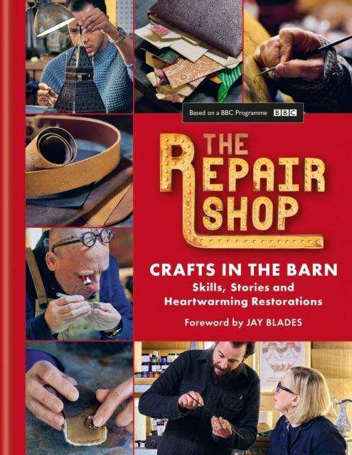 The Repair Shop: Crafts in the Barn : Skills, stories and heartwarming restorations: THE LATEST BOOK - The Cleeve Bookshop