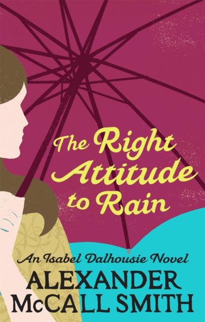 The Right Attitude To Rain - 9780349118055