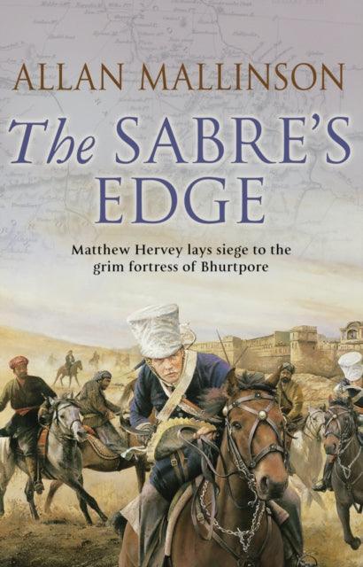 The Sabre's Edge : (The Matthew Hervey Adventures: 5):A gripping, action-packed military adventure from bestselling author Allan Mallinson - The Cleeve Bookshop