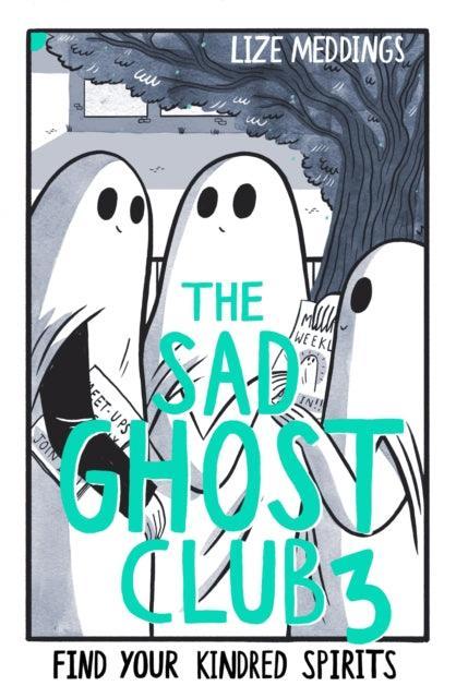 The Sad Ghost Club Volume 3 : Find Your Kindred Spirits - The Cleeve Bookshop