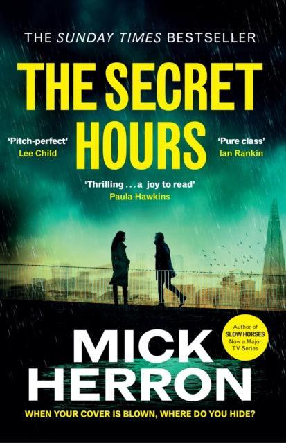 The Secret Hours : The Instant Sunday Times Bestselling Thriller from the Author of Slow Horses - The Cleeve Bookshop
