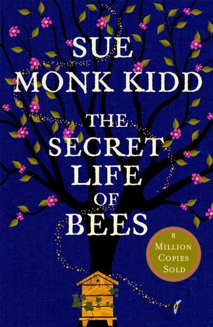 The Secret Life of Bees : The stunning multi-million bestselling novel about a young girl's journey; poignant, uplifting and unforgettable - The Cleeve Bookshop