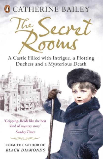 The Secret Rooms : A Castle Filled with Intrigue, a Plotting Duchess and a Mysterious Death - The Cleeve Bookshop