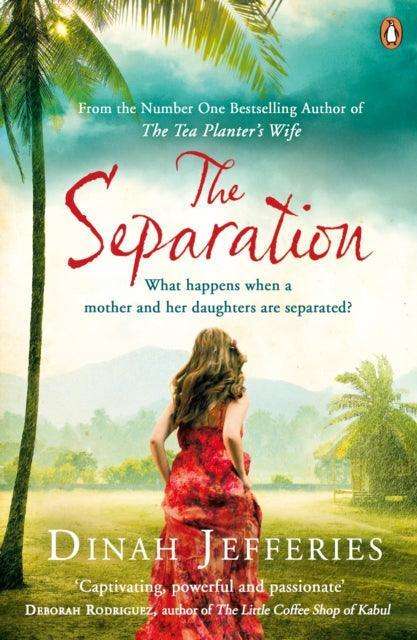 The Separation : Discover the perfect escapist read from the No.1 Sunday Times bestselling author of The Tea Planter's Wife - The Cleeve Bookshop
