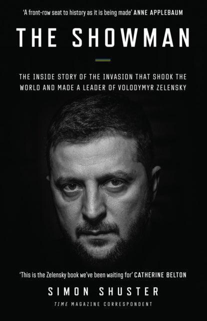 The Showman : The Inside Story of the Invasion That Shook the World and Made a Leader of Volodymyr Zelensky - The Cleeve Bookshop