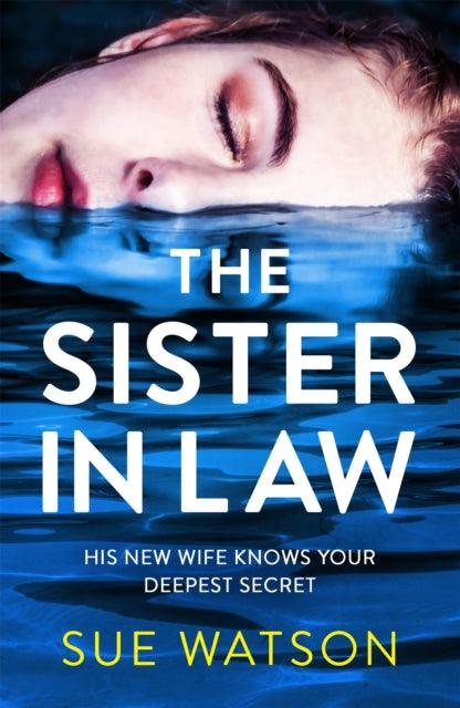 The Sister-in-Law : An utterly gripping psychological thriller - 9780751583731