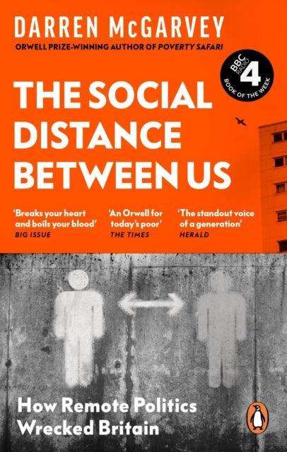 The Social Distance Between Us : How Remote Politics Wrecked Britain - The Cleeve Bookshop