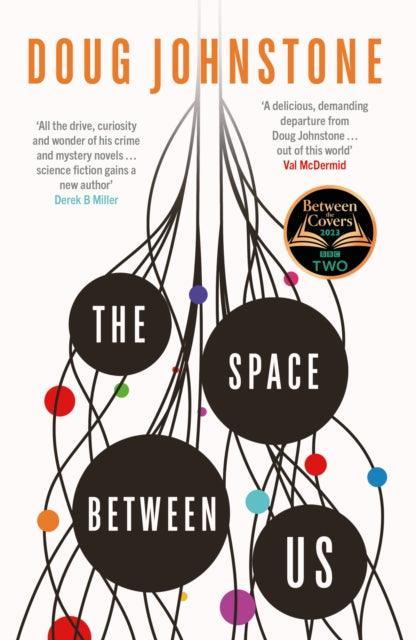 The Space Between Us : This year's most life-affirming, awe-inspiring read - Selected for BBC 2 Between the Covers 2023 - The Cleeve Bookshop