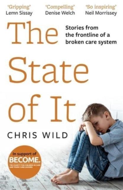 The State of It : Stories from the Frontline of a Broken Care System - 9781789463903