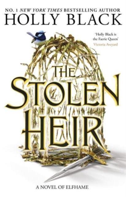 The Stolen Heir : A Novel of Elfhame, The No 1 Sunday Times Bestseller 2023 - 9781471410727