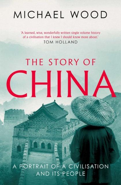 The Story of China : A portrait of a civilisation and its people - 9781471175985