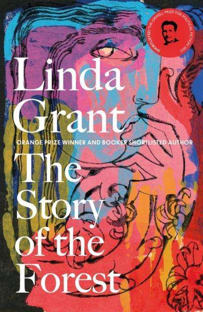 The Story of the Forest : Shortlisted for the Orwell Prize for Political Fiction 2023 - The Cleeve Bookshop