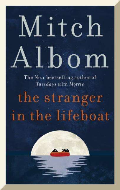 The Stranger in the Lifeboat : The uplifting new novel from the bestselling author of Tuesdays with Morrie - The Cleeve Bookshop