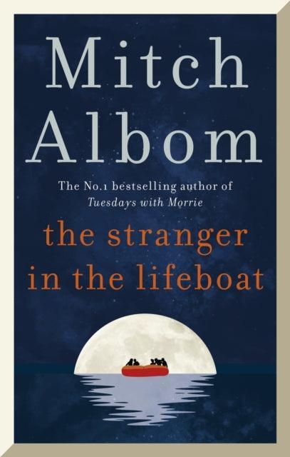 The Stranger in the Lifeboat : The uplifting new novel from the bestselling author of Tuesdays with Morrie - The Cleeve Bookshop