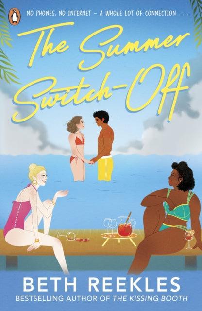 The Summer Switch-Off : The hilarious summer must-read from the author of The Kissing Booth - The Cleeve Bookshop