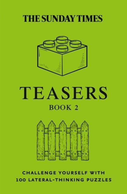 The Sunday Times Teasers Book 2 : Challenge Yourself with 100 Lateral-Thinking Puzzles - The Cleeve Bookshop