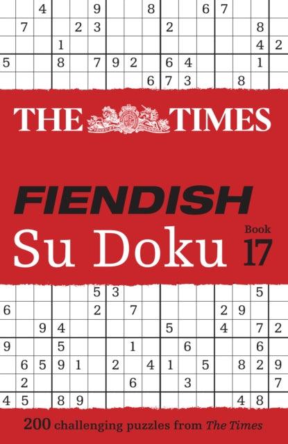 The Times Fiendish Su Doku Book 17 : 200 Challenging Su Doku Puzzles - 9780008618049
