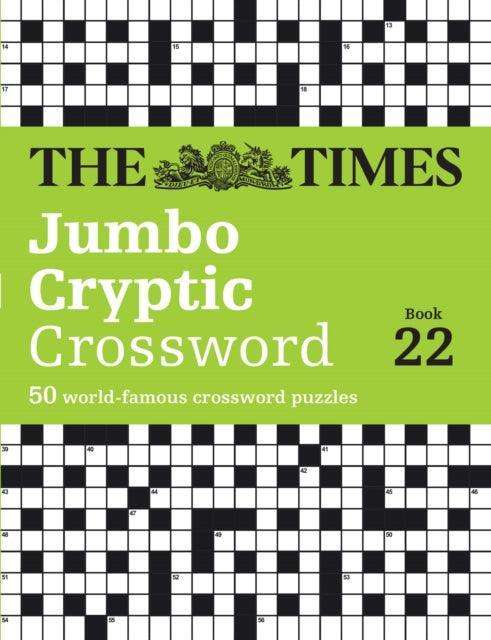 The Times Jumbo Cryptic Crossword Book 22 : The World's Most Challenging Cryptic Crossword - The Cleeve Bookshop