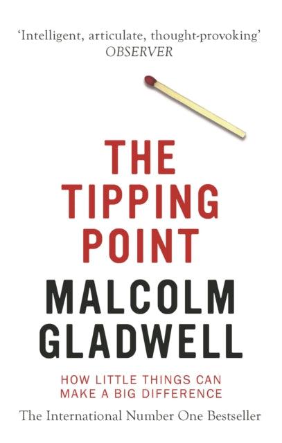 The Tipping Point : How Little Things Can Make a Big Difference - 9780349113463