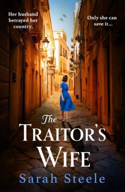 The Traitor's Wife : Heartbreaking WW2 historical fiction with an incredible story inspired by a woman's resistance - The Cleeve Bookshop