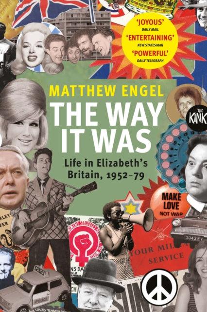 The Way It Was : Life in Elizabeth's Britain, 1952-1979 - 9781786496690