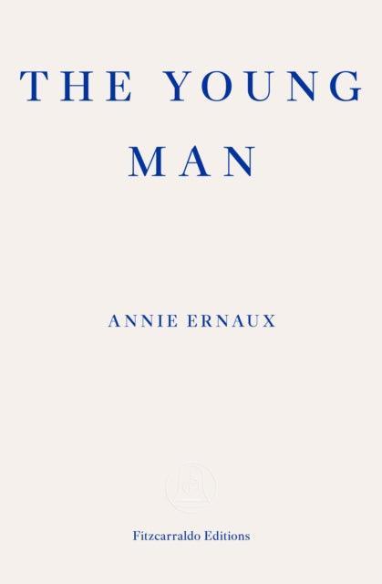 The Young Man - WINNER OF THE 2022 NOBEL PRIZE IN LITERATURE - The Cleeve Bookshop