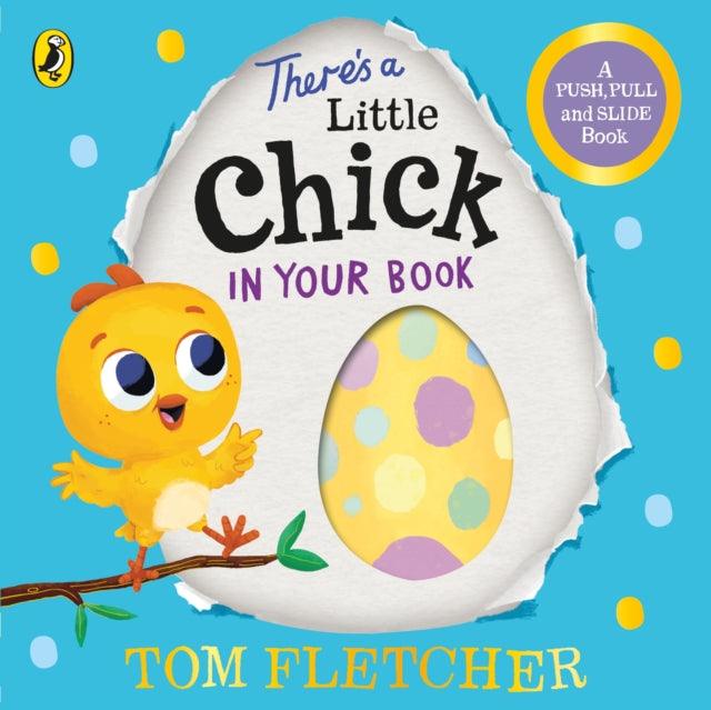 There’s a Little Chick In Your Book - 9780241466667