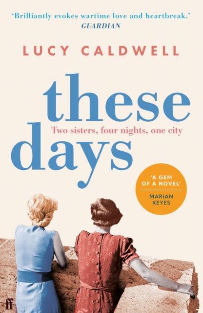 These Days : 'A gem of a novel, I adored it.' MARIAN KEYES - The Cleeve Bookshop