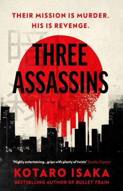 Three Assassins : A propulsive new thriller from the bestselling author of BULLET TRAIN - The Cleeve Bookshop