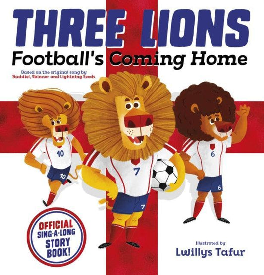 Three Lions: Football's Coming Home: Based on original song by Baddiel, Skinner, Lightning Seeds - The Cleeve Bookshop