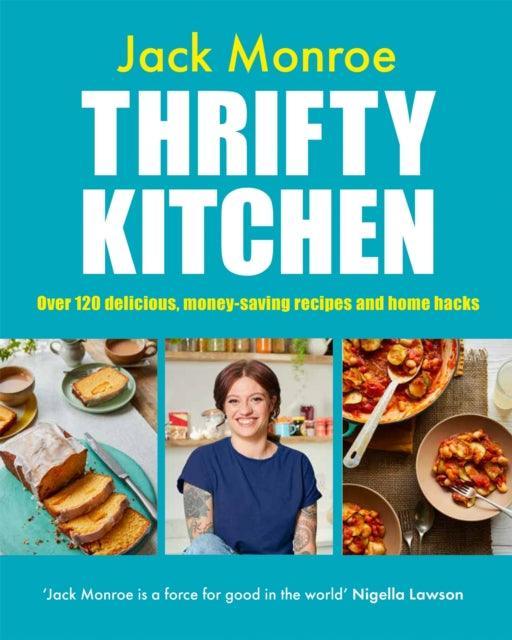 Thrifty Kitchen : Over 120 Delicious, Money-saving Recipes and Home Hacks - The Cleeve Bookshop