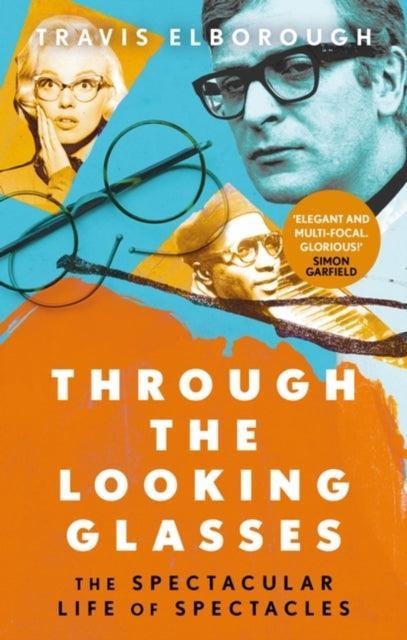Through The Looking Glasses : The Spectacular Life of Spectacles - The Cleeve Bookshop