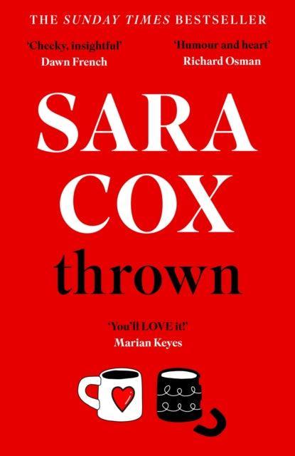 Thrown : SARA COX'S GLORIOUS FEELGOOD NOVEL - The Cleeve Bookshop