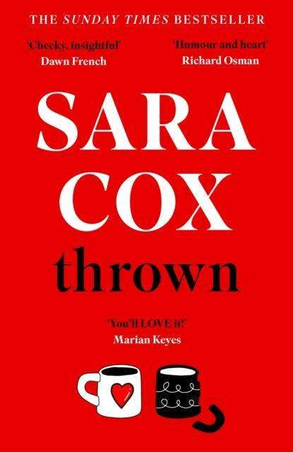 Thrown : SARA COX'S GLORIOUS FEELGOOD NOVEL - The Cleeve Bookshop
