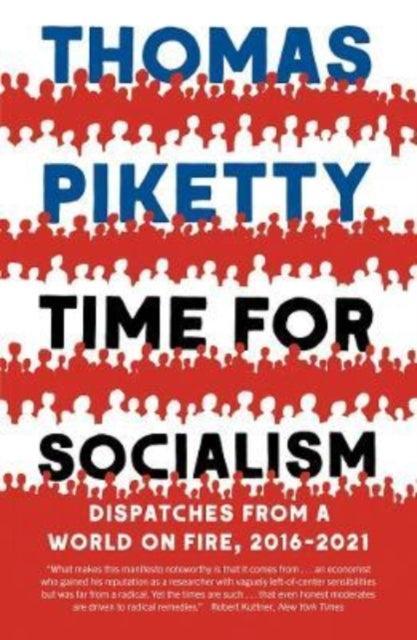 Time for Socialism : Dispatches from a World on Fire, 2016-2021 - The Cleeve Bookshop