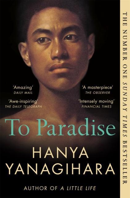 To Paradise : From the Author of A Little Life - The Cleeve Bookshop