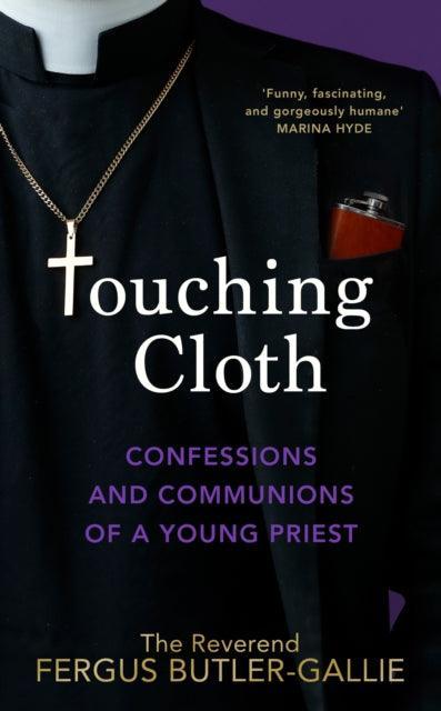 Touching Cloth : Confessions and communions of a young priest - The Cleeve Bookshop