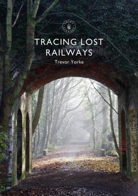 Tracing Lost Railways - The Cleeve Bookshop