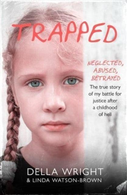 Trapped : My true story of a battle for justice after a childhood of hell - The Cleeve Bookshop