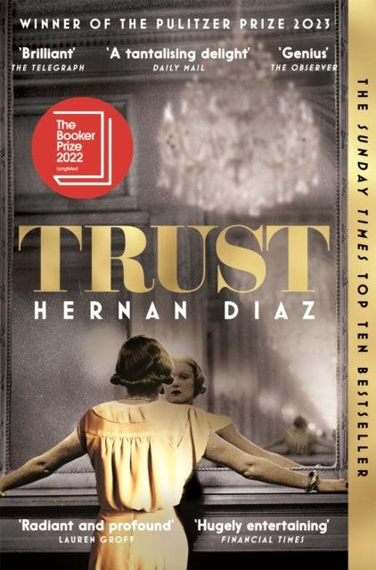 Trust : Winner of the 2023 Pulitzer Prize for Fiction - 9781529074529