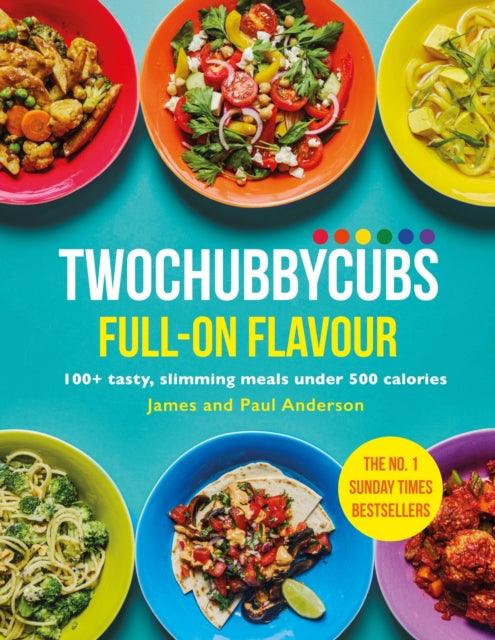 Twochubbycubs Full-on Flavour : 100+ tasty, slimming meals under 500 calories - The Cleeve Bookshop