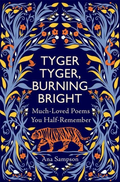 Tyger Tyger, Burning Bright : Much-Loved Poems You Half-Remember - The Cleeve Bookshop