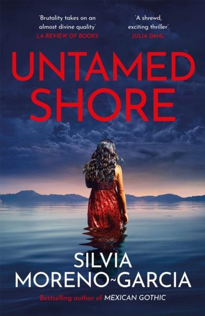 Untamed Shore : by the bestselling author of Mexican Gothic - The Cleeve Bookshop