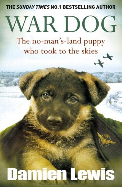 War Dog : The no-man's-land puppy who took to the skies - The Cleeve Bookshop