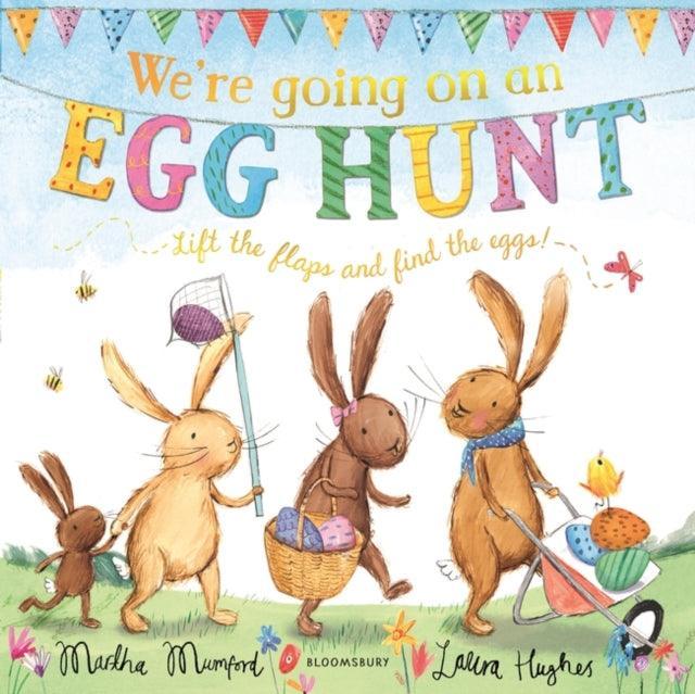 We're Going on an Egg Hunt : A Lift-the-Flap Adventure - The Cleeve Bookshop